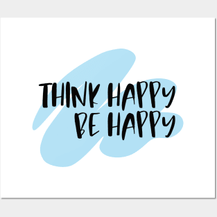 Think Happy Be Happy Posters and Art